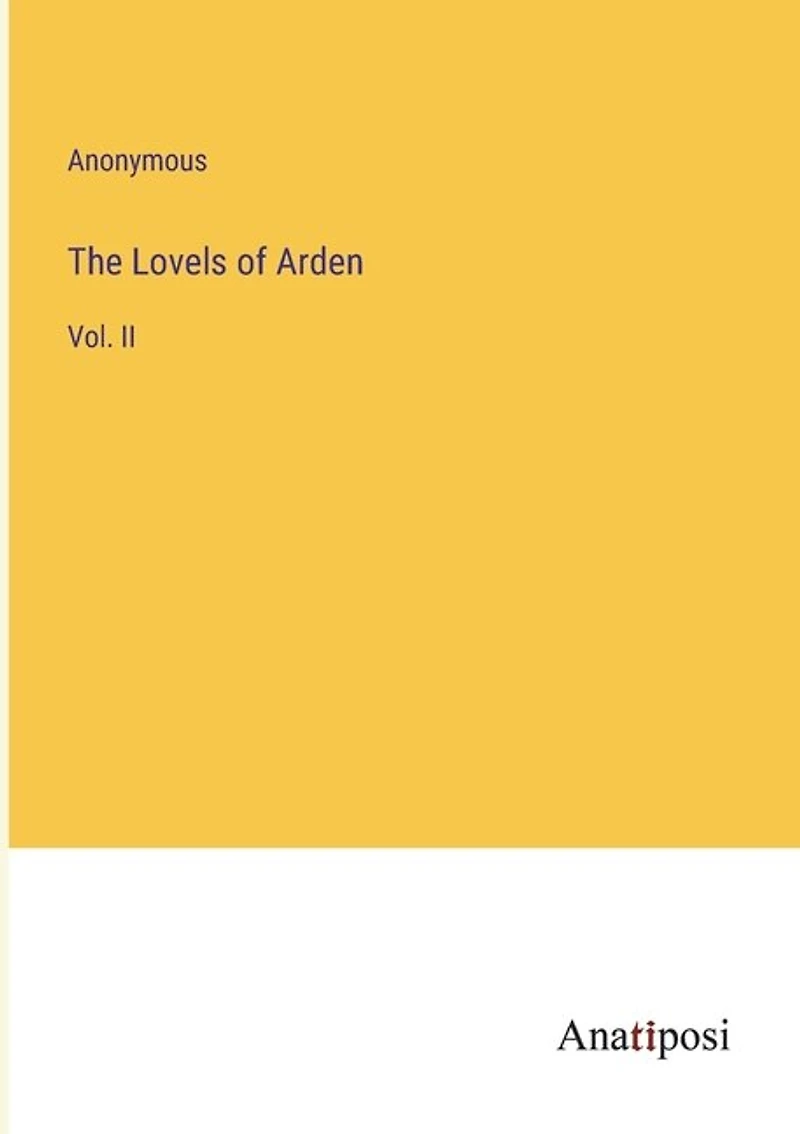 The Lovels of Arden: Vol. II