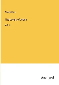 The Lovels of Arden: Vol. II