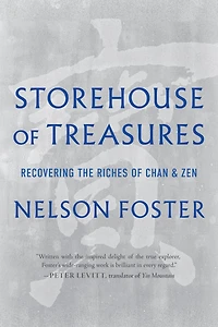 Storehouse of Treasures: Recovering the Riches Chan and Zen
