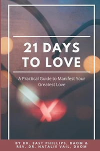 21 Days to Love: A Practical Guide to Manifest Your Greatest Love