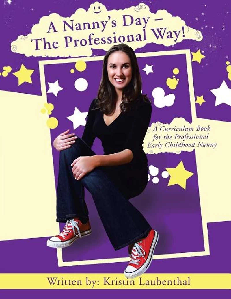 A Nanny's Day - The Professional Way!: Curriculum Book For Early Childhood Nanny