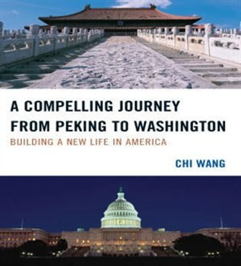 a Compelling Journey from Peking to Washington: Building New Life America