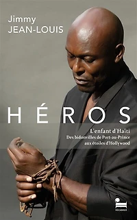 Un homme, une histoire: l'enfant d'Haïti, des bidonvilles de Port-au-Prince aux étoiles d'Hollywood
