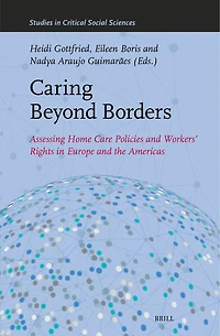 Caring Beyond Borders: Assessing Home Care Policies and Workers’ Rights in Europe and the Americas