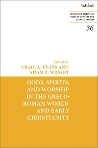 Gods, Spirits, and Worship the Greco-Roman World Early Christianity