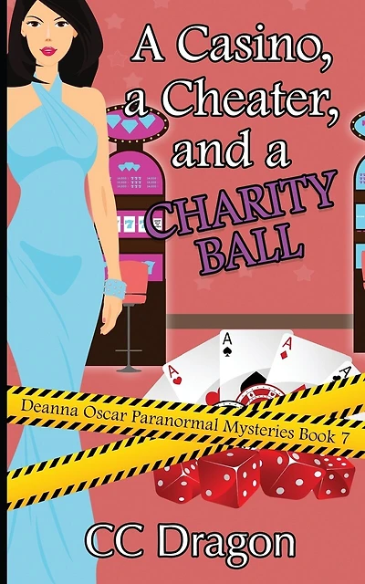 A Casino, a Cheater, and a Charity Ball: Deanna Oscar Paranormal Mystery 7