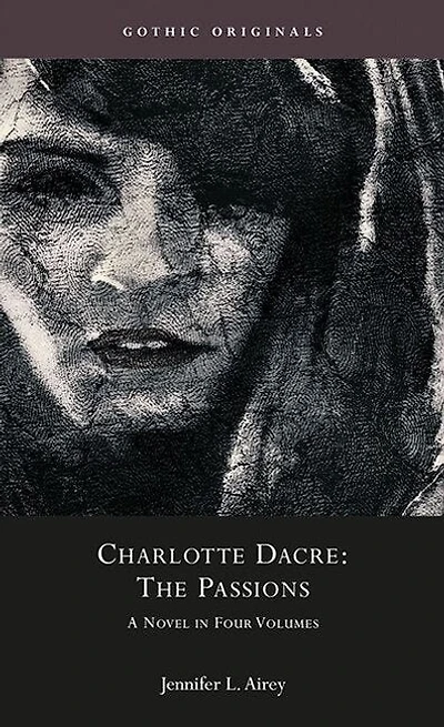 Charlotte Dacre: "The Passions": A Novel Four Volumes