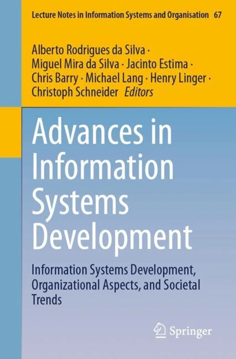 Advances Information Systems Development: Development, Organizational Aspects, and Societal Trend: Trends