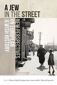 A Jew the Street: New Perspectives on European Jewish History