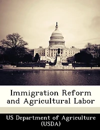 Immigration Reform And Agricultural Labor