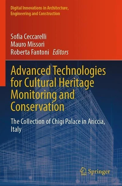Advanced Technologies for Cultural Heritage Monitoring and Conservation: The Collection of Chigi Palace in Ariccia, Ital: The Collection of Chigi Palace in Ariccia, Italy