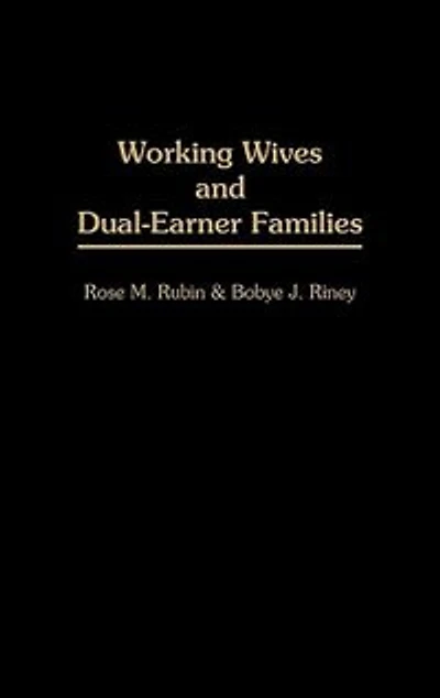 Working Wives and Dual-Earner Families