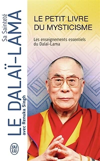 Le petit livre du mysticisme : les enseignements essentiels dalaï-lama: dalaï-lama
