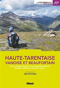 Haute-Tarentaise, Vanoise et Beaufortain: Aime, La Plagne, Peisey, Les Arcs, Bourg-Saint-Maurice, Rosière, Sainte-Foy, Val d'Isère, Tignes...