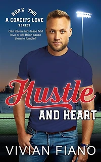 Hustle and Heart: A Second Chance Sports Romance