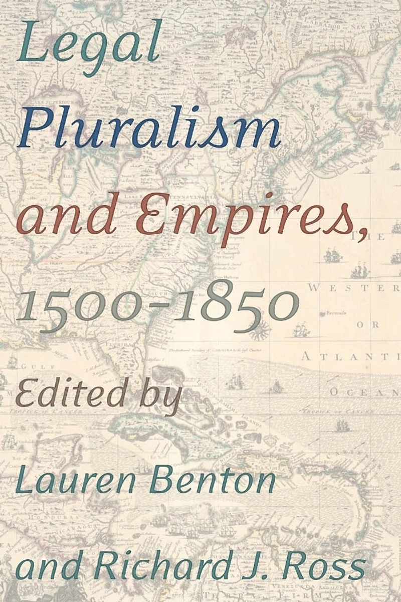 Legal Pluralism And Empires, 1500-1850