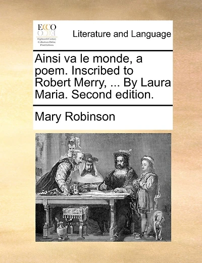 Ainsi Va Le Monde, A Poem. Inscribed To Robert Merry, ... By Laura Maria. Second Edition.