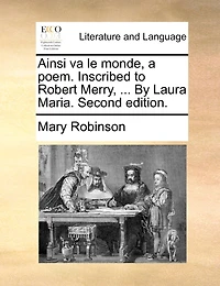 Ainsi Va Le Monde, A Poem. Inscribed To Robert Merry, ... By Laura Maria. Second Edition.