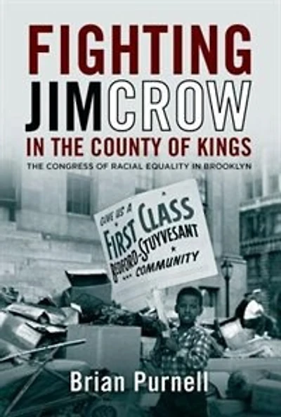 Fighting Jim Crow The County Of Kings: Congress Racial Equality Brooklyn