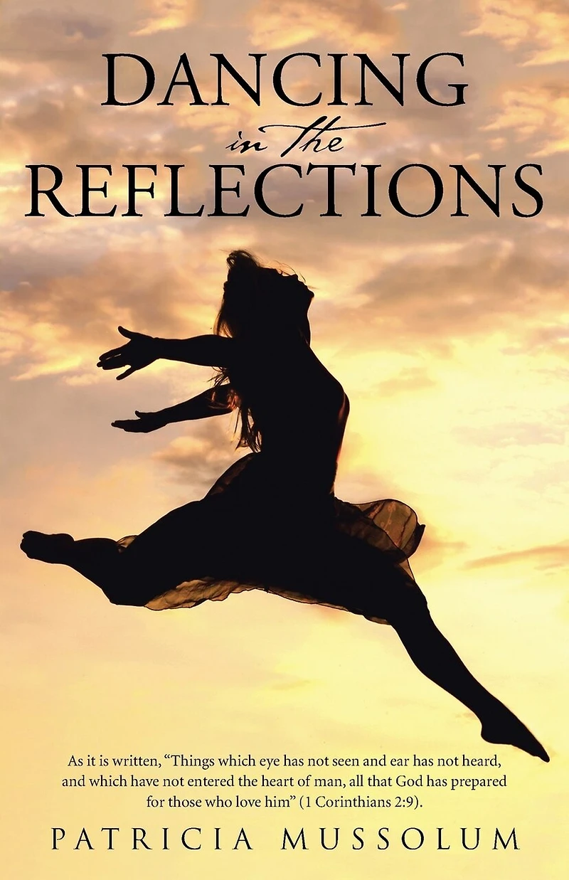 Dancing the Reflections: As it is written, "Things which eye has not seen and ear heard, have entered heart of man, all that God prepared for those who love him" (1 Corinthians 2:9).
