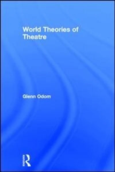 World Theories of Theatre