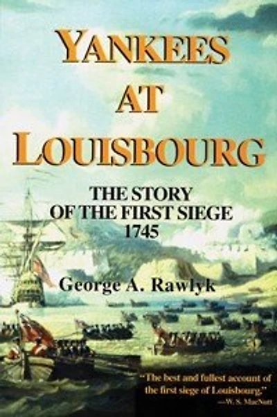 Yankees at Louisbourg: The Story of the First Siege, 1745