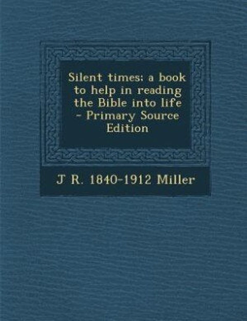Silent Times; a Book to Help Reading the Bible Into Life