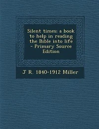 Silent Times; a Book to Help Reading the Bible Into Life