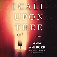 I Call Upon Thee: A Novella
