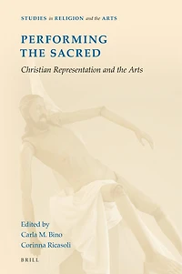 Performing the Sacred: Christian Representation and the Arts