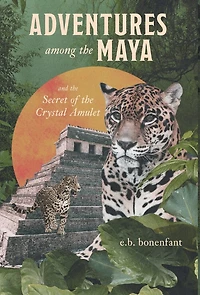 Adventures among the Maya and Secret of Crystal Amulet
