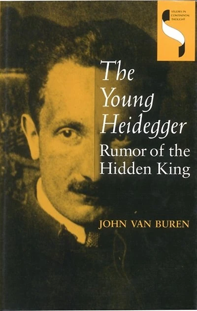 The Young Heidegger: Rumor Of The Hidden King