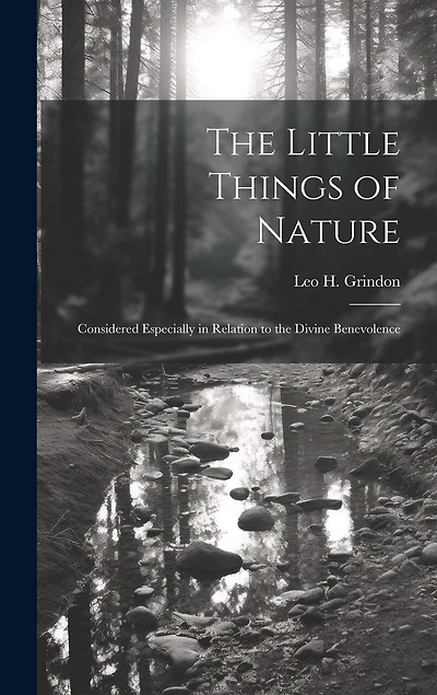 The Little Things of Nature: Considered Especially in Relation to the Divine Benevolence