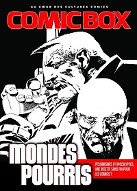 Comic box : au coeur des cultures comics, n°2. Mondes pourris : pessimismes et apocalypses, une recette sans fin pour les comics ?: pessimismes et apocalypses, une recette sans fin pour les comics ?
