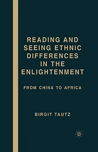 Reading and Seeing Ethnic Differences the Enlightenment: From China to Africa