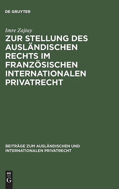 Zur Stellung des ausländischen Rechts im französischen internationalen Privatrecht