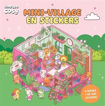 Mini village en stickers  Simple & cosy: 6 scènes, + de 450 stickers