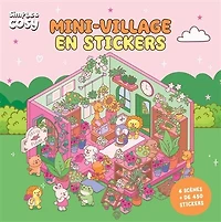 Mini village en stickers  Simple & cosy: 6 scènes, + de 450 stickers