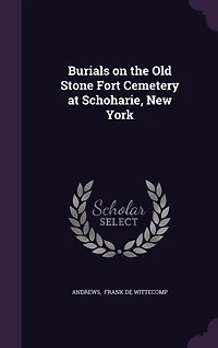 Burials on the Old Stone Fort Cemetery at Schoharie, New York