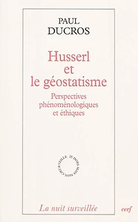 Husserl et le géostatisme: perspectives phénoménologiques et éthiques