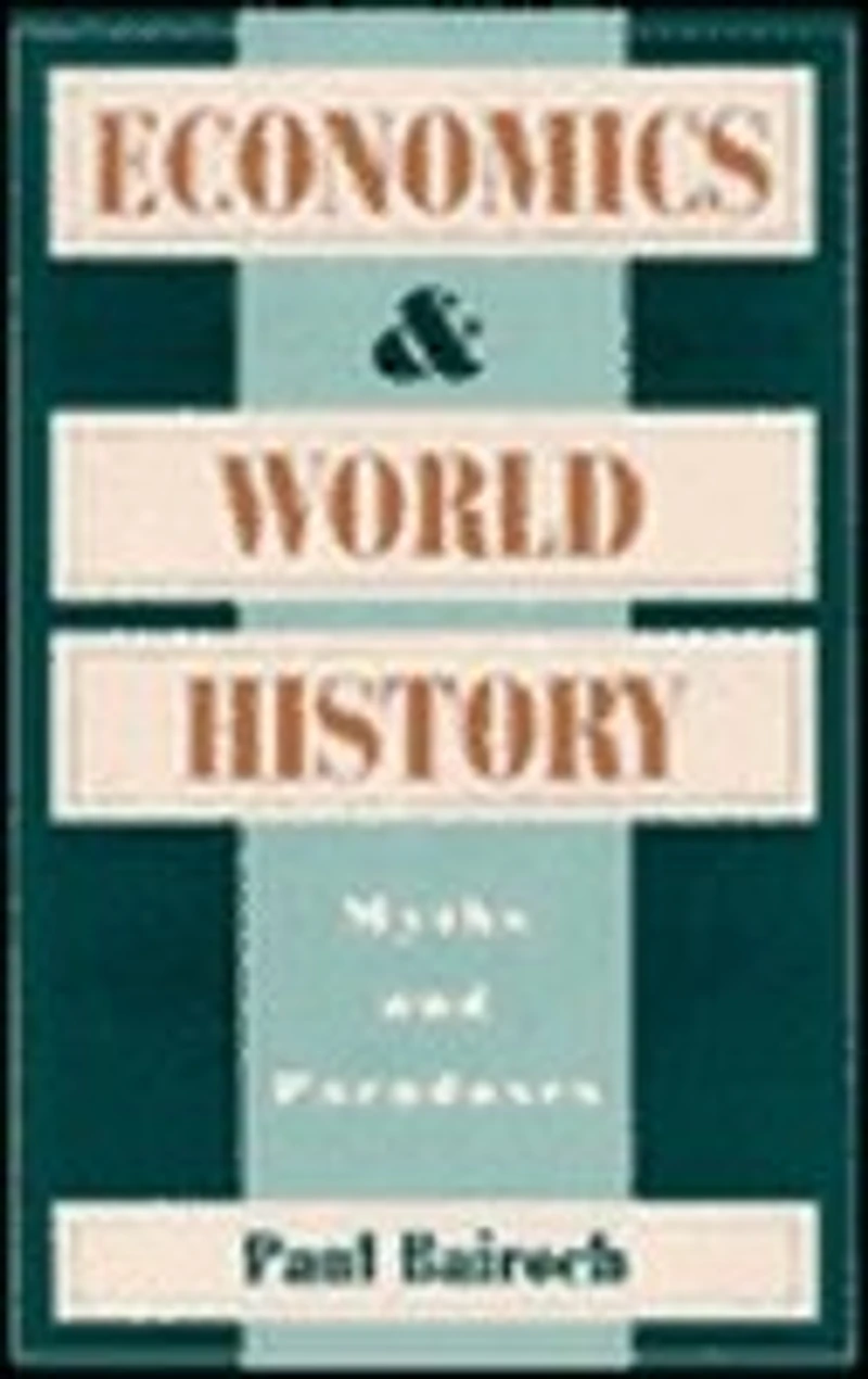 Economics and World History: Myths and Paradoxes