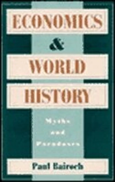 Economics and World History: Myths and Paradoxes