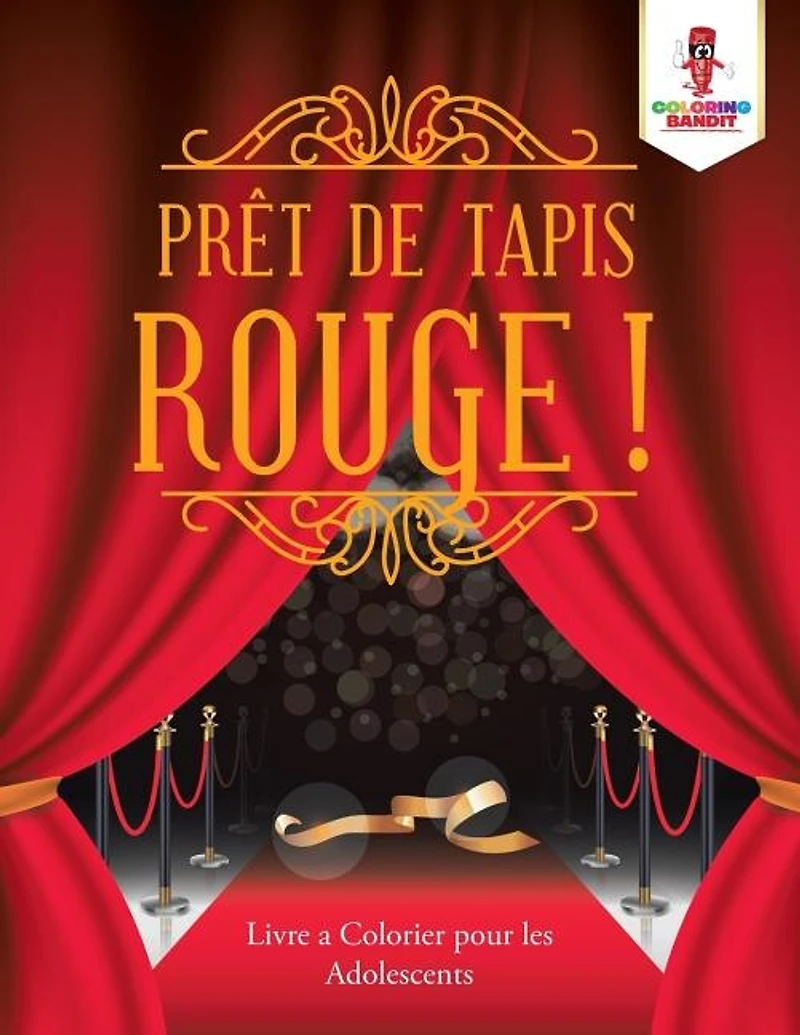 Prêt de Tapis Rouge !: Livre a Colorier pour les Adolescents