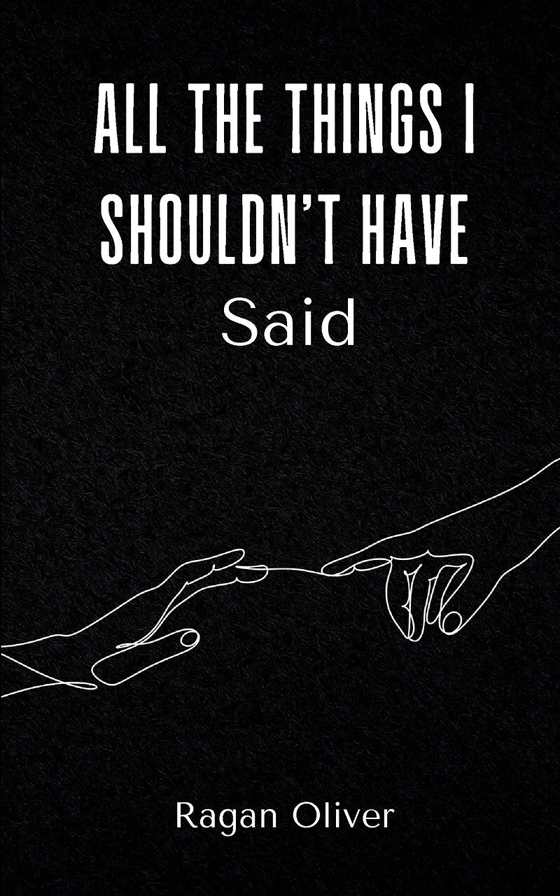 All The Things I Shouldn't Have Said