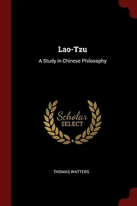 Lao-Tzu: A Study in Chinese Philosophy