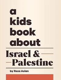 A Kids Book About Israel & Palestine