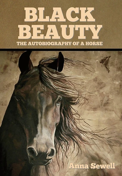 Black Beauty: The Autobiography of a Horse