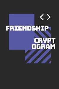 Friendship Cryptograms: 6x9inch, 140+ Cryptograms and cryptogram puzzles about friendship in one cryptogram puzzle books for adults. Cryptogram books, funny cryptogram puzzle books, easy cryptogram puzzle books for beginners