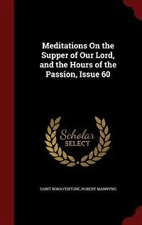 Meditations On the Supper of Our Lord, and Hours Passion, Issue 60