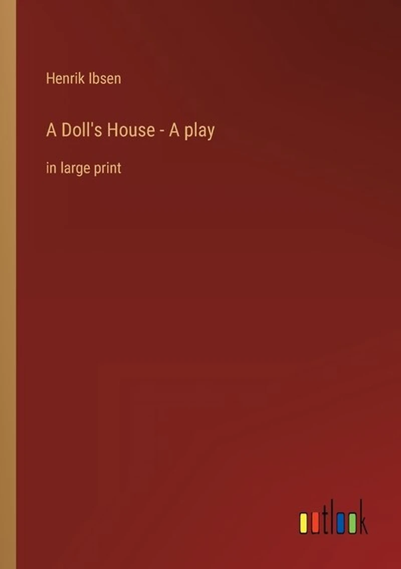 A Doll's House - A play: in large print